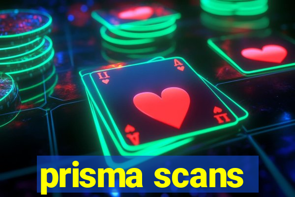 prisma scans